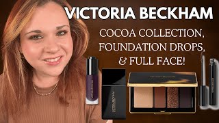NEW VICTORIA BECKHAM COCOA COLLECTION, FOUNDATION DROPS & FULL FACE- Victoria Beckham Beauty REVIEW