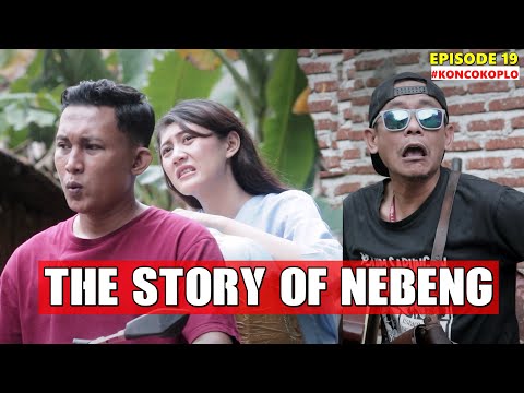 THE STORY OF NEBENG - KONCO KOPLO EPISODE 19