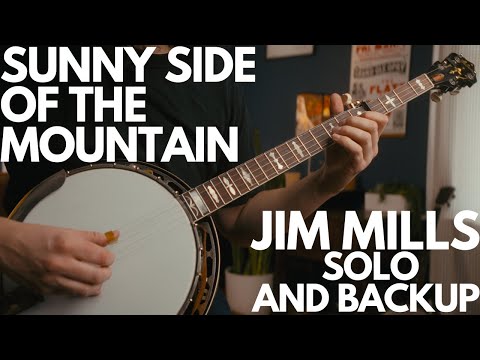 Sunny Side of The Mountain // Jim Mills Solo and Backup!