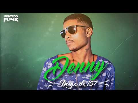 MC Denny - Mega do 157 (DJs Fiuza e Deluca - 2017)