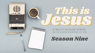 This is Jesus: Season 9 Episode 11 | (Luke 22:54-62) | November 19, 2023