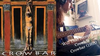 Will That Never Dies - Crowbar (Guitar Cover)