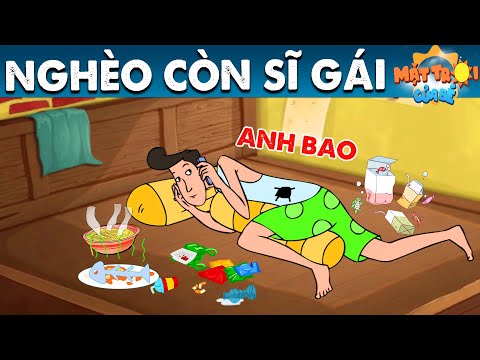 NGHÈO CÒN SĨ GÁI - TRUYỆN CỔ TÍCH - PHIM HOẠT HÌNH - KHOẢNH KHẮC KỲ DIỆU - QUÀ TẶNG CUỘC SỐNG