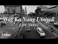 Sugarfree - Wag Ka Nang Umiyak (Lyric Video)