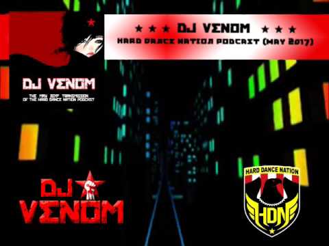 DJ Venom - Hard Dance Nation Podcast (May 2017)