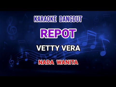 Repot - Vetty Vera Karaoke