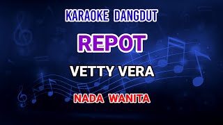 Download lagu Repot - Vetty Vera Karaoke mp3