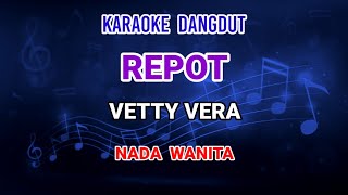 Download lagu Repot Vetty Vera Karaoke... mp3