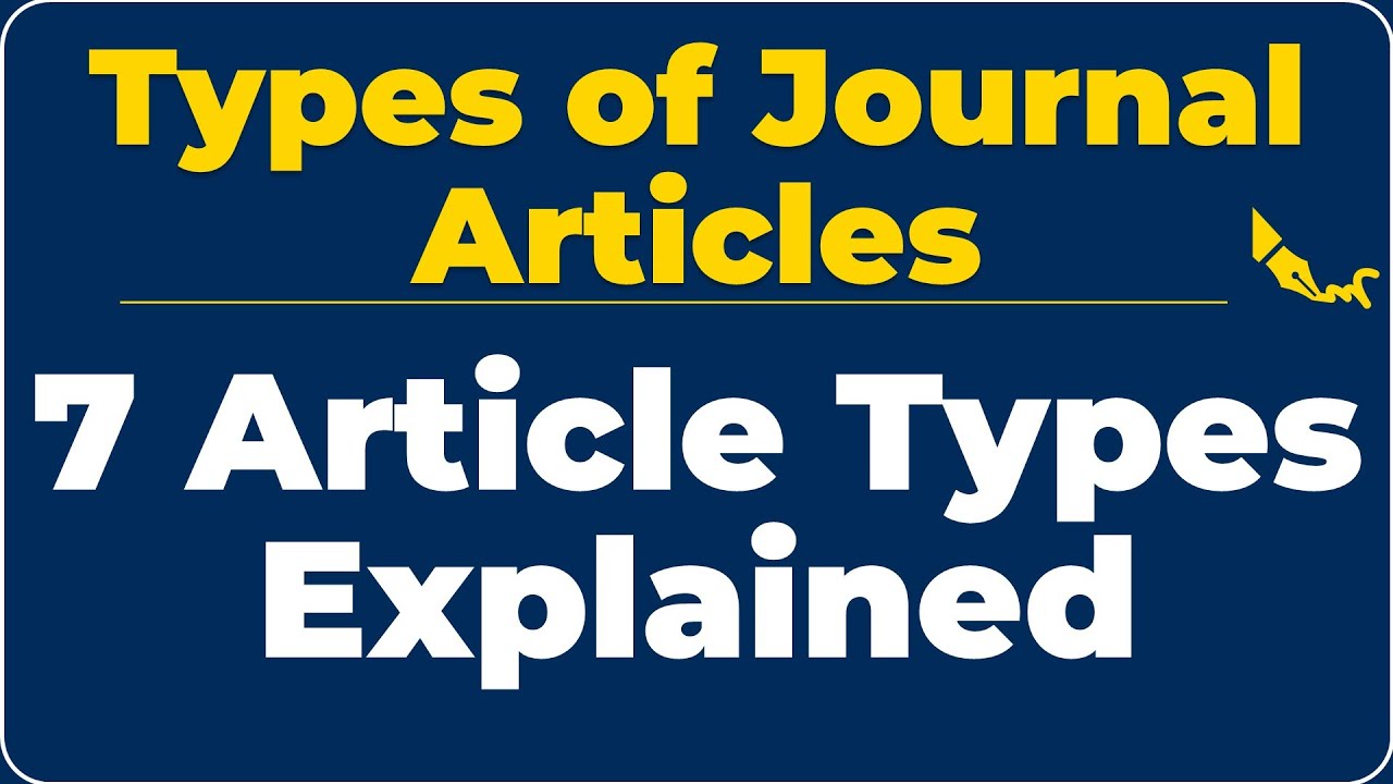7 Types of Journal Articles Explained | What to Publish as a Researcher