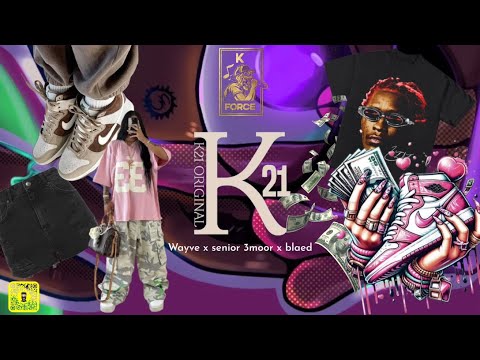 WAYVE x SENIOR 3MOOR x BLAED - K21 - K FORCE | Prod By. BODA