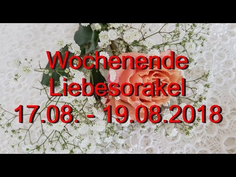 Wochenende Liebesorakel: 17.08. - 19.08.2018