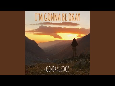 I'm Gonna Be Okay