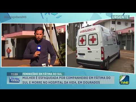 Mulher é esfaqueada por companheiro em Fátima do Sul e morre no Hospital da Vida, em Dourados