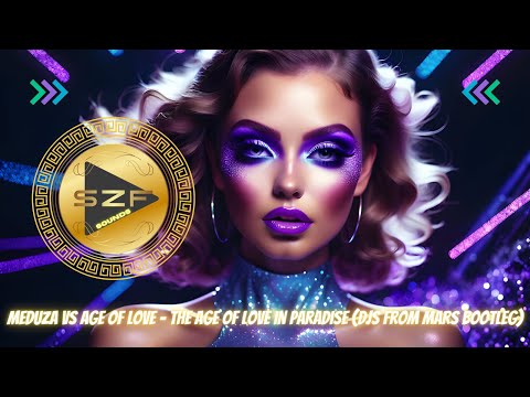 Meduza vs Age Of Love - The Age Of Love In Paradise (Djs From Mars Bootleg)