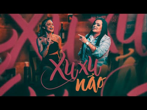 Janaina Alves Feat.: klessinha da Seresta -  Xuxu Não