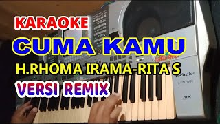 Download lagu CUMA KAMU REMIX -H.RHOMA IRAMA & RITA SUGIARTO KARAOKE mp3