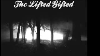 The Lifted Gifted - Flip Out(Prod By Witch Dr Ent)