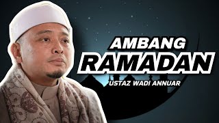 Download lagu Di Ambang Ramadan | Ustaz Wadi Annuar mp3
