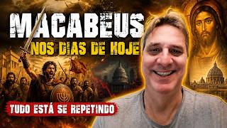 Macabeus nos dias de hoje. Tudo esta se repetindo.