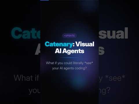 Catenary: Visual AI Agents
