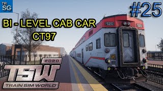 TRAIN SIM WORLD 2020 - BI-LEVEL CAB CAR CT97 INTRODUCTION! #25