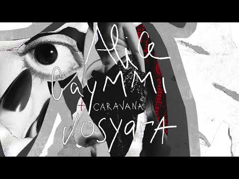 Alice Caymmi, Josyara - Caravana (Áudio Oficial)