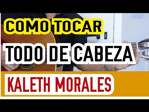 Todo De Cabeza - Kaleth Morales