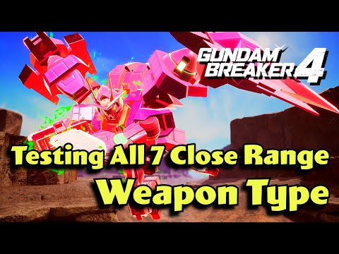 I Tested All 7 Close Ranged Weapons Type in Gundam Breaker 4