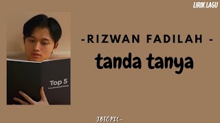Download lagu Rizwan Fadilah - Tanda Tanya (Lirik) mp3