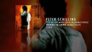 Peter Schilling - City Of The Night (Berlin) (Remastered)