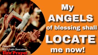 MY ANGELS OF BLESSING SHALL LOCATE ME NOW.💥✝️💥Prayer that Activate angelic Visitation.-Pastor Rufus