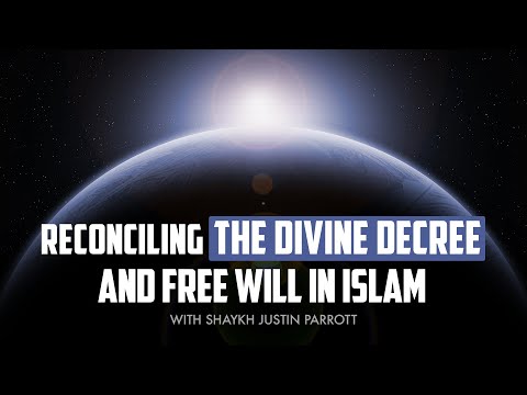 Reconciling the Divine Decree and Free Will in Islam with Justin Parrott