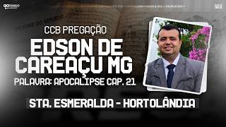 CCB PREGAÇÃO EDSON DE CAREAÇU - CULTO STA. ESMERALDA - HORTOLÂNDIA - SP