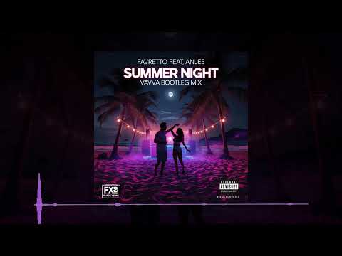 Favretto feat. Anjee - Summer Night (Vavva Bootleg Mix)