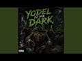 Yodel In The Dark