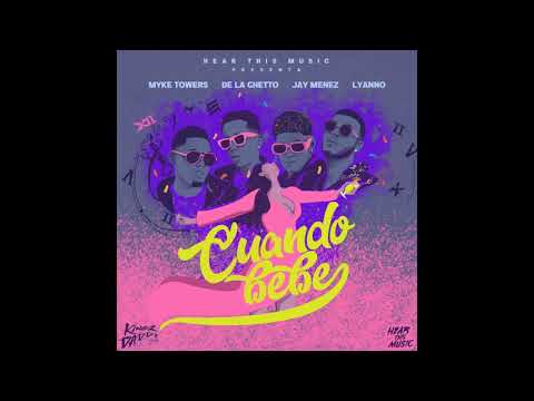 Myke Towers (feat. De La Ghetto, Jay Mendez, & Lyanno) - Cuando Bebe