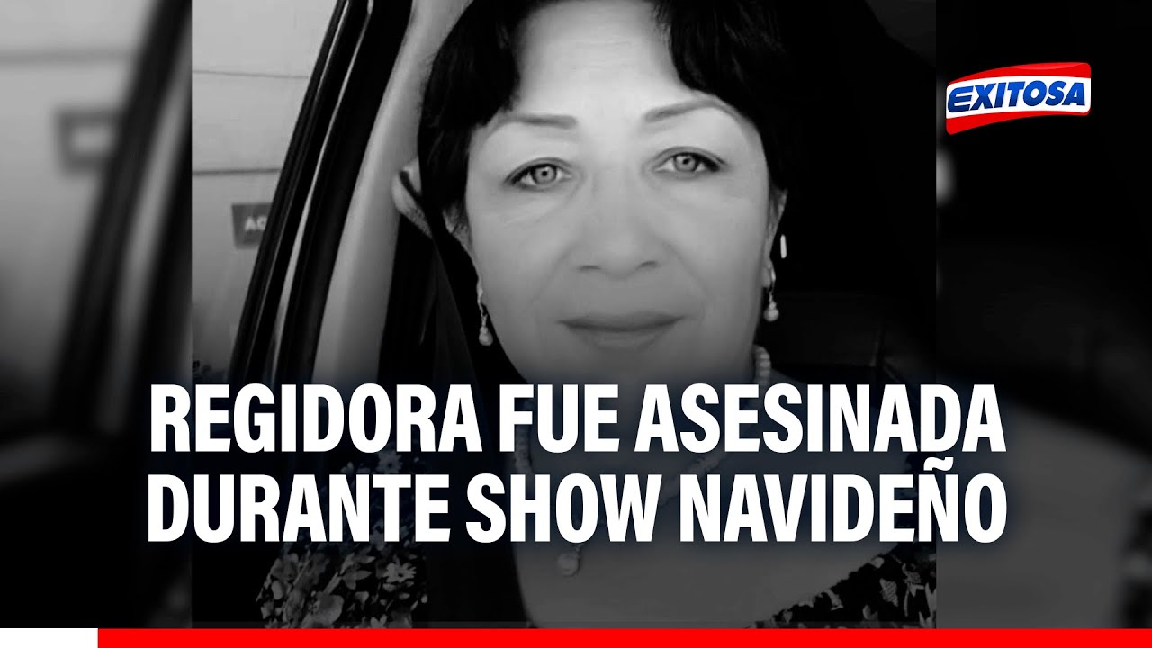 🔴🔵 Tragedia en La Libertad: Regidora de Chicama fue asesinada a disparos en pleno show por Navidad