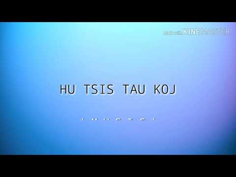 Hu Tsis Tau Koj - Ice Xiong (lyrics)