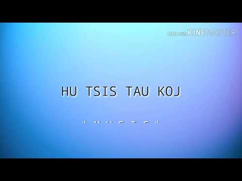 Hu Tsis Tau Koj - Ice Xiong (lyrics)