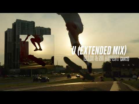 Ellis, Nu Aspect - U (2017) [Extended Mix]