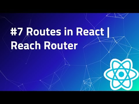 7 Routes in React | Reach Router | React Tutorial