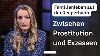 Familienleben auf der Reeperbahn im Rotlichtmilieu: Meine Begegnungen mit den Prostituierten