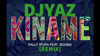 Fally Ipupa feat  Booba   Kiname ( DJ YAZ Remix )