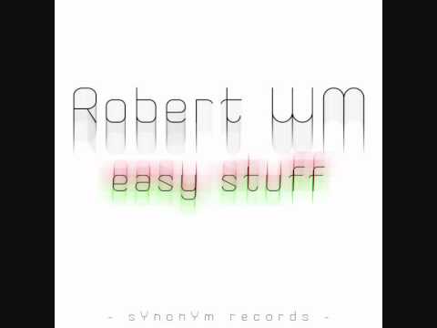 ROBERT WM - Easy Stuff (Album), in the mix, mixed by MAGRU