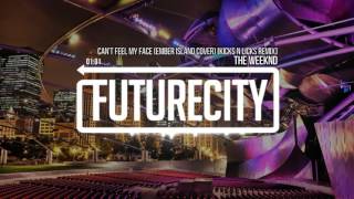 The Weeknd - Can&#39;t Feel My Face (Ember Island Cover) [Kicks N Licks Remix]