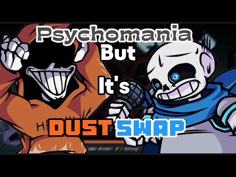 FNF Psychomaniatic But It's DustSwap Characters (high effort cover)