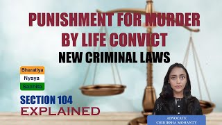 Punishment for Murder by Life-Convict | BNS Section 104