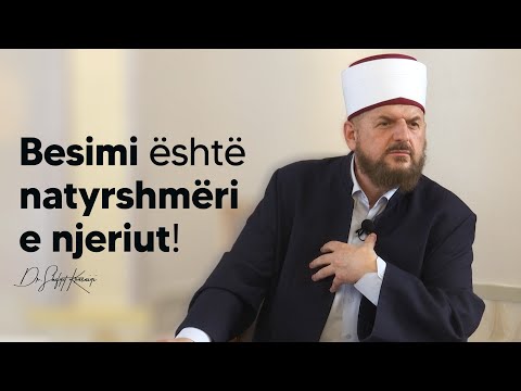 Besimi është natyrshmëri e njeriut! - Dr. Shefqet Krasniqi