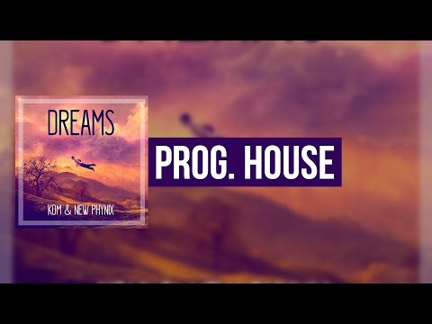 KOM & New Phynix - Dreams