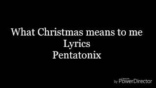 What Christmas means to me-lyrics-pentatonix